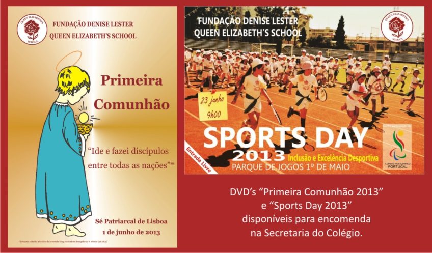 DVD’s “Primeira Comunhão 2013” e “Sports Day 2013” disponíveis para encomenda na Secretaria do Colégio.